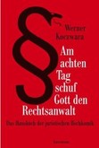 Am achten Tag schuf Gott den Rechtsanwalt Am achten Tag schuf Gott den Rechtsanwalt