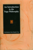 An Introduction to the Yoga Philosophy An Introduction to the Yoga Philosophy