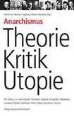 Anarchismus - Theorie, Kritik, Utopie Anarchismus - Theorie, Kritik, Utopie