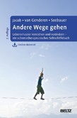 Andere Wege gehen Andere Wege gehen