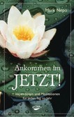 Ankommen im Jetzt! Ankommen im Jetzt!
