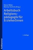 Arbeitsbuch Religionspädagogik für ErzieherInnen Arbeitsbuch Religionspädagogik für ErzieherInnen