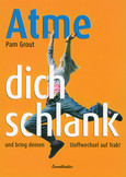 Atme dich schlank und bring deinen Stoffwechsel auf Trab! Atme dich schlank und bring deinen Stoffwechsel auf Trab!