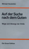 Auf der Suche nach dem Guten Auf der Suche nach dem Guten