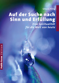 Auf der Suche nach Sinn und Erfüllung Auf der Suche nach Sinn und Erfüllung