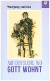 Auf der Suche, wo Gott wohnt Auf der Suche, wo Gott wohnt