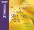 Auf die innere Stimme hören: Wie Sie Sinn, Glück und Efüllung finden, MP3-CD (inkl. DAISY-Format) Auf die innere Stimme hören: Wie Sie Sinn, Glück und Efüllung finden, MP3-CD (inkl. DAISY-Format)