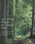 Auf stillen Wegen an starke Orte Auf stillen Wegen an starke Orte