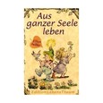 Aus ganzer Seele leben Aus ganzer Seele leben