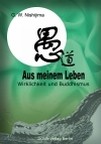 Aus meinem Leben Wirklichkeit und Buddhismus Aus meinem Leben Wirklichkeit und Buddhismus