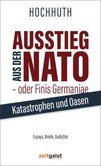 Ausstieg aus der NATO - oder Finis Germaniae Ausstieg aus der NATO - oder Finis Germaniae