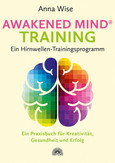 Awakened Mind ® Training - Ein Hirnwellen-Trainingsprogramm Awakened Mind ® Training - Ein Hirnwellen-Trainingsprogramm