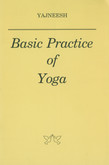 Basic Practice of Yoga Basic Practice of Yoga