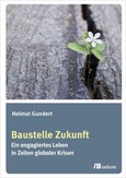 Baustelle Zukunft Baustelle Zukunft