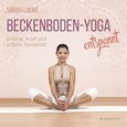 Beckenboden-Yoga entspannt, m. 1 Audio-CD Beckenboden-Yoga entspannt, m. 1 Audio-CD