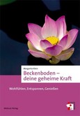 Beckenboden - deine geheime Kraft Beckenboden - deine geheime Kraft