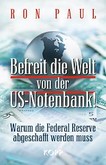 Befreit die Welt von der US-Notenbank! Befreit die Welt von der US-Notenbank!