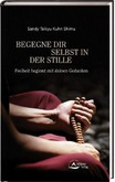 Begegne dir selbst in der Stille Begegne dir selbst in der Stille