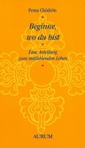 Beginne, wo du bist Beginne, wo du bist