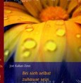 Bei sich selbst zu Hause sein, m. 2 Audio-CDs Bei sich selbst zu Hause sein, m. 2 Audio-CDs