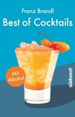 Best of Cocktails mit Alkohol Best of Cocktails mit Alkohol