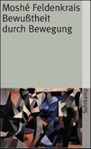 Bewußtheit durch Bewegung Bewußtheit durch Bewegung