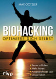 Biohacking - Optimiere dich selbst Biohacking - Optimiere dich selbst