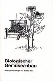 Biologischer Gemüseanbau Biologischer Gemüseanbau