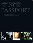 Black Passport. Journal eines Kriegsfotografen Black Passport. Journal eines Kriegsfotografen