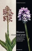 Blumen einst und jetzt Blumen einst und jetzt