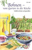 Bohnen - vom Garten in die Küche Bohnen - vom Garten in die Küche