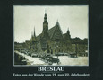 Breslau - Fotos aus der Wende vom 19. zum 20. Jahrhundert Breslau - Fotos aus der Wende vom 19. zum 20. Jahrhundert