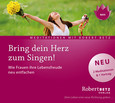 Bring dein Herz zum Singen! Bring dein Herz zum Singen!