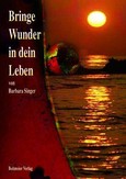 Bringe Wunder in dein Leben Bringe Wunder in dein Leben