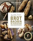 Brot backen in Perfektion Brot backen in Perfektion