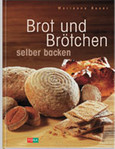 Brot und Brötchen selber backen Brot und Brötchen selber backen