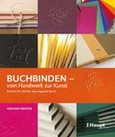 Buchbinden - vom Handwerk zur Kunst Buchbinden - vom Handwerk zur Kunst