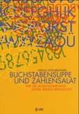 Buchstabensuppe und Zahlensalat Buchstabensuppe und Zahlensalat