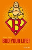 Bud your Life! Bud your Life!