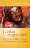 Buddhas Glücksgeheimnis Buddhas Glücksgeheimnis