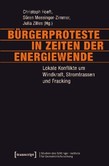 Bürgerproteste in Zeiten der Energiewende Bürgerproteste in Zeiten der Energiewende