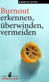 Burnout erkennen, überwinden, vermeiden Burnout erkennen, überwinden, vermeiden