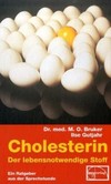 Cholesterin, der lebensnotwendige Stoff Cholesterin, der lebensnotwendige Stoff