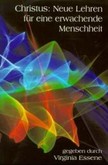 Christus, Neue Lehren für eine erwachende Menschheit Christus, Neue Lehren für eine erwachende Menschheit