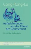 Cong-Rong-Lu - Aufzeichnungen aus der Klause der Gelassenheit Cong-Rong-Lu - Aufzeichnungen aus der Klause der Gelassenheit
