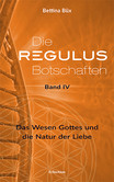 Die Regulus-Botschaften, Bd.4 Die Regulus-Botschaften, Bd.4