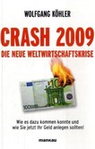 Crash 2009 - Die neue Weltwirtschaftskrise Crash 2009 - Die neue Weltwirtschaftskrise