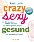 Crazy, sexy, gesund Crazy, sexy, gesund