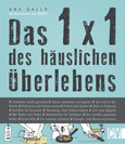 Das 1x1 des häuslichen Überlebens Das 1x1 des häuslichen Überlebens