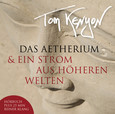 Das Aetherium & Ein Strom aus höheren Welten, 1 Audio-CD Das Aetherium & Ein Strom aus höheren Welten, 1 Audio-CD